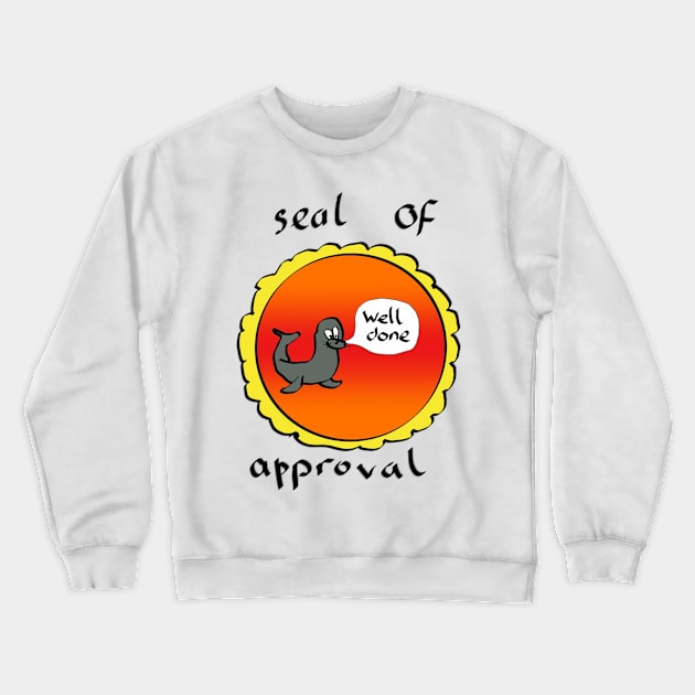 Seal of approval Crewneck Sweatshirt by BadDrawnStuff